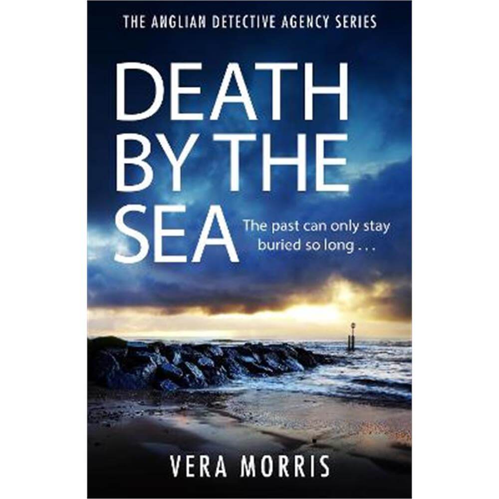 Death by the Sea: An addictive and unputdownable murder mystery set on the Suffolk coast (The Anglian Detective Agency Series, Book 6) (Paperback) - Vera Morris
